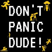 DON'T PANIC DUDE!